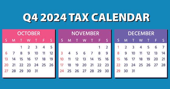 Q4 2024 Tax Calendar showing the months of October, November and December